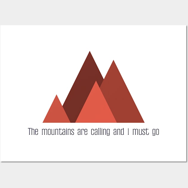 The mountains are calling and i must go minimalist design Wall Art by Sam D